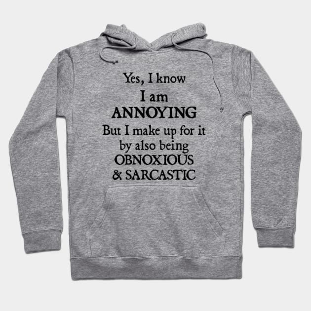 I Am Annoying Hoodie by  hal mafhoum?